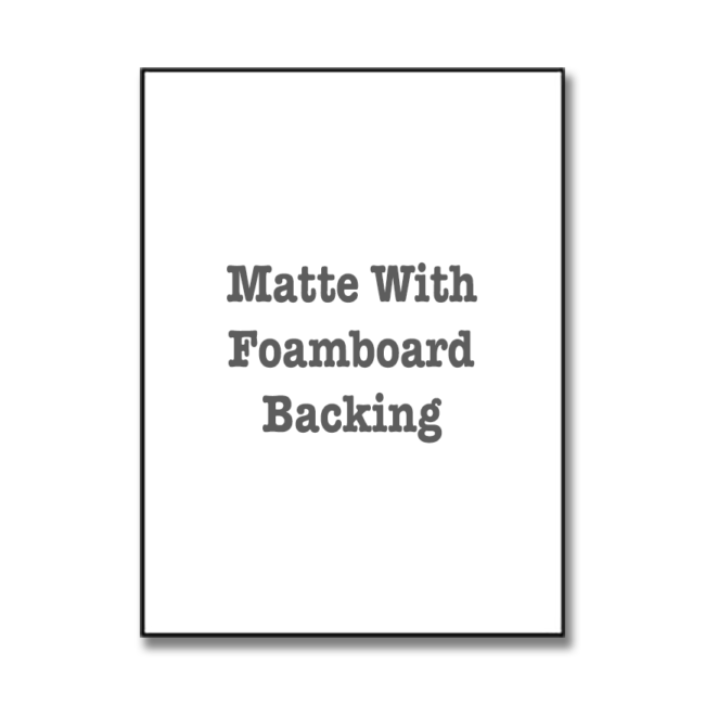 Matte Window Mount with Foambord Backing